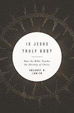 Is Jesus Truly God?