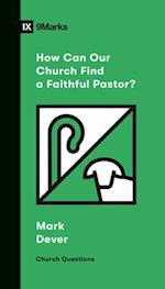How Can Our Church Find a Faithful Pastor?