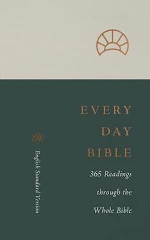 ESV Every Day Bible