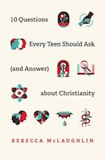 10 Questions Every Kid Should Ask (and Answer) about Christianity