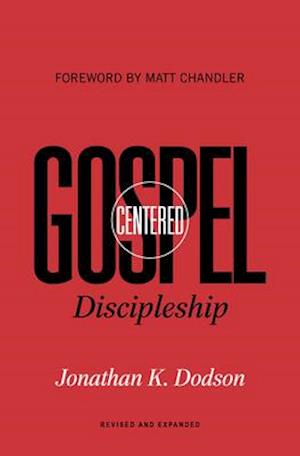 Gospel-Centered Discipleship