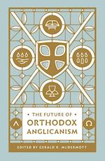 The Future of Orthodox Anglicanism 