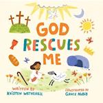 God Rescues Me
