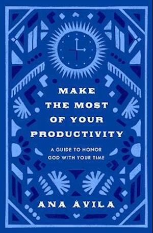 Make the Most of Your Productivity