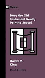 Does the Old Testament Really Point to Jesus?