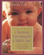 Complete Book of Christian Parenting and Child Care