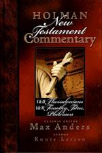 Holman New Testament Commentary - 1 & 2 Thessalonians, 1 & 2 Timothy, Titus, Philemon