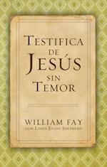 Testifica de Jesús sin Temor