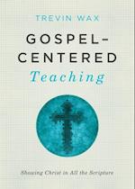 Gospel-Centered Teaching