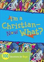 I'm a Christian--Now What?