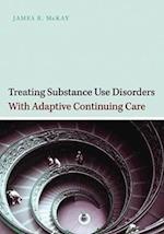 Treating Substance Abuse Disorders with Adaptive Continuing Care