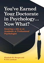 You've Earned Your Doctorate in Psychology...Now What?