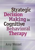 Strategic Decision Making in Cognitive Behavioral Therapy