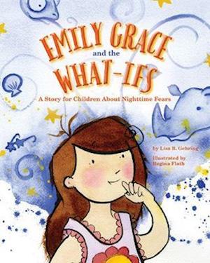 Emily Grace and the What-Ifs