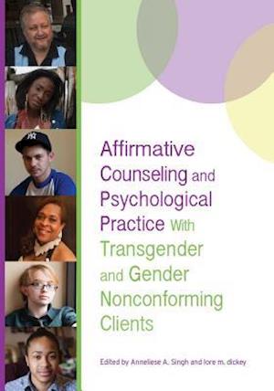 Affirmative Counseling and Psychological Practice With Transgender and Gender Nonconforming Clients