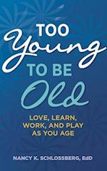 Too Young to Be Old