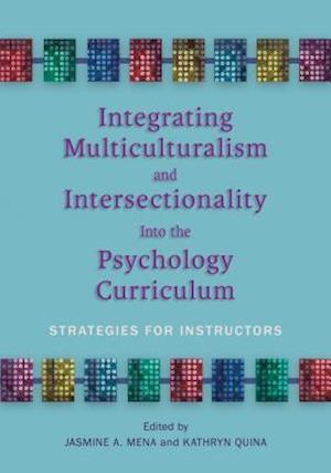 Integrating Multiculturalism and Intersectionality Into the Psychology Curriculum