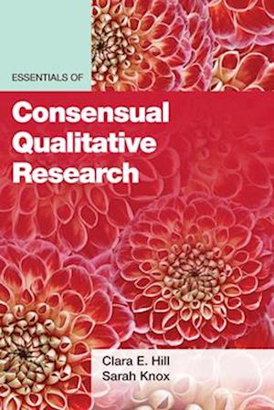 Essentials of Consensual Qualitative Research