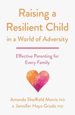 Raising a Resilient Child in a World of Adversity