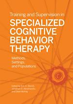 Training and Supervision in Specialized Cognitive Behavior Therapy