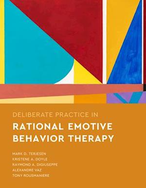 Deliberate Practice in Rational Emotive Behavior Therapy