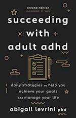 Succeeding with Adult ADHD