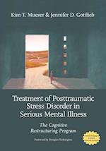 The Treatment of Posttraumatic Stress Disorder in Serious Mental Illness