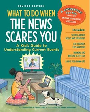 What to Do When the News Scares You Revised Edition