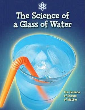 The Science of a Glass of Water