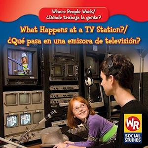 What Happens at a TV Station?/Que Pasa En Una Emisora de Television?