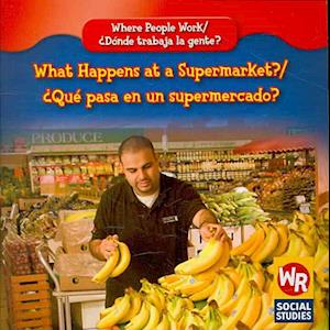 What Happens at a Supermarket?/Que Pasa En Un Supermercado?