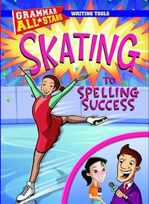 Skating to Spelling Success