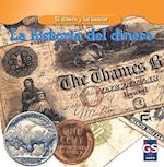 La Historia del Dinero (the History of Money) = The History of Money