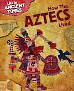How the Aztecs Lived