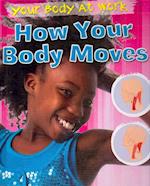 How Your Body Moves