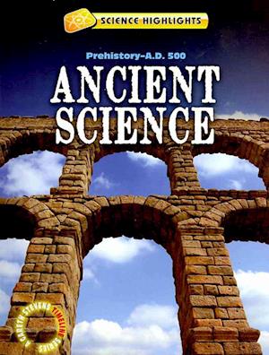 Ancient Science (Prehistory A.D. 500)