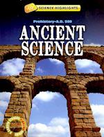 Ancient Science (Prehistory A.D. 500)