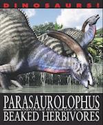 Parasaurolophus and Other Duck-Billed and Beaked Herbivores
