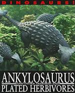 Ankylosaurus and Other Armored and Plated Herbivores