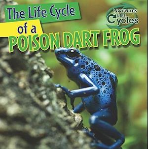 The Life Cycle of a Poison Dart Frog