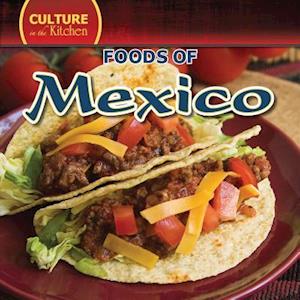 Culture in the Kitchen Foods of Mexico