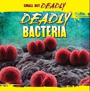 Deadly Bacteria