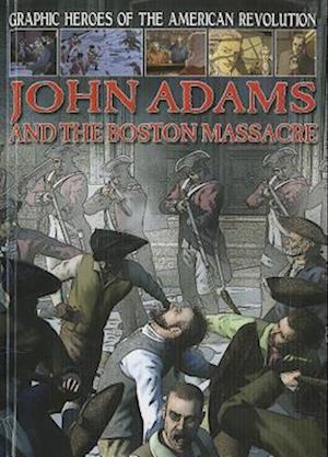 John Adams and the Boston Massacre