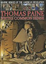 Thomas Paine Writes Common Sense