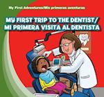 My First Trip to the Dentist/Mi Primera Visita Al Dentista