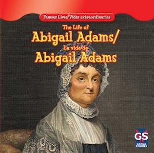 The Life of Abigail Adams / La Vida de Abigail Adams