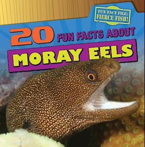 20 Fun Facts about Moray Eels