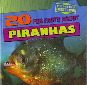 20 Fun Facts about Piranhas