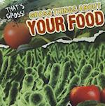 Gross Things about Your Food