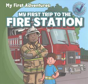 My First Trip to the Fire Station